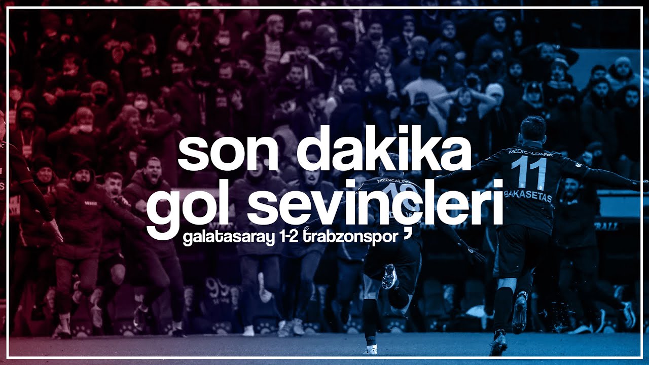 Galatasaray 1-2 Trabzonspor | Son Dakika Gol Sevinçleri - YouTube