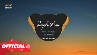 ♬ SIMPLE LOVE (LC 73 Remix) - Obito x Seachains x Davis x Lena