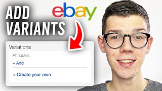 How To Add Multiple Variants On eBay Listing (Variations) - Full Guide
