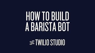 How to Build a Barista Bot in Twilio Studio