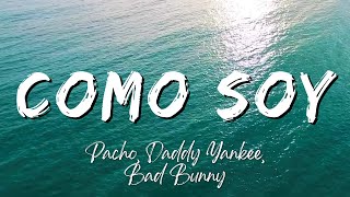 Pacho, Daddy Yankee, Bad Bunny - Como Soy (Lyrics/Letra)