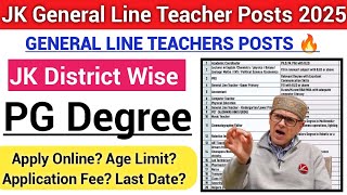 JK General Line Teacher Posts 2025| GENERAL LINE TEACHER Posts 🔥| JK District Wise Jobs