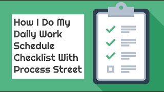 ✅ Daily Checklist: My Daily Work Schedule Checklist With Process Street📝