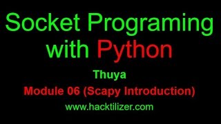 Module 06 Scapy Introduction (Socket Programming with Python)