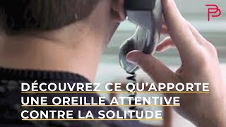 Découvrez ce qu'apporte une oreille attentive contre la solitude...