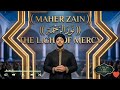THE LIGHT OF MERCY NEW NASHEED FROM (( MAHER ZAIN )) 2026