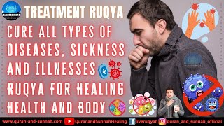 Powerful Ruqyah To Cure Of All Types Of Diseases, Sickness And Illnesses | Ruqyah For Healing Health