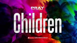 Pray With Adetoun- CHILDREN