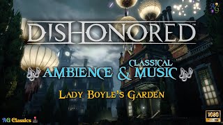 Classical Music Ambience 🎶 1 HOUR of Lady Boyle's Garden (Dishonored) for Studying \u0026 Contemplation 🎶