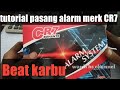 cara pasang alarm merk CR7 #Beat karbu