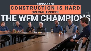 Construction is Hard Episode 208: The WFM Champions