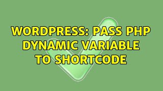 Wordpress: Pass php dynamic variable to shortcode