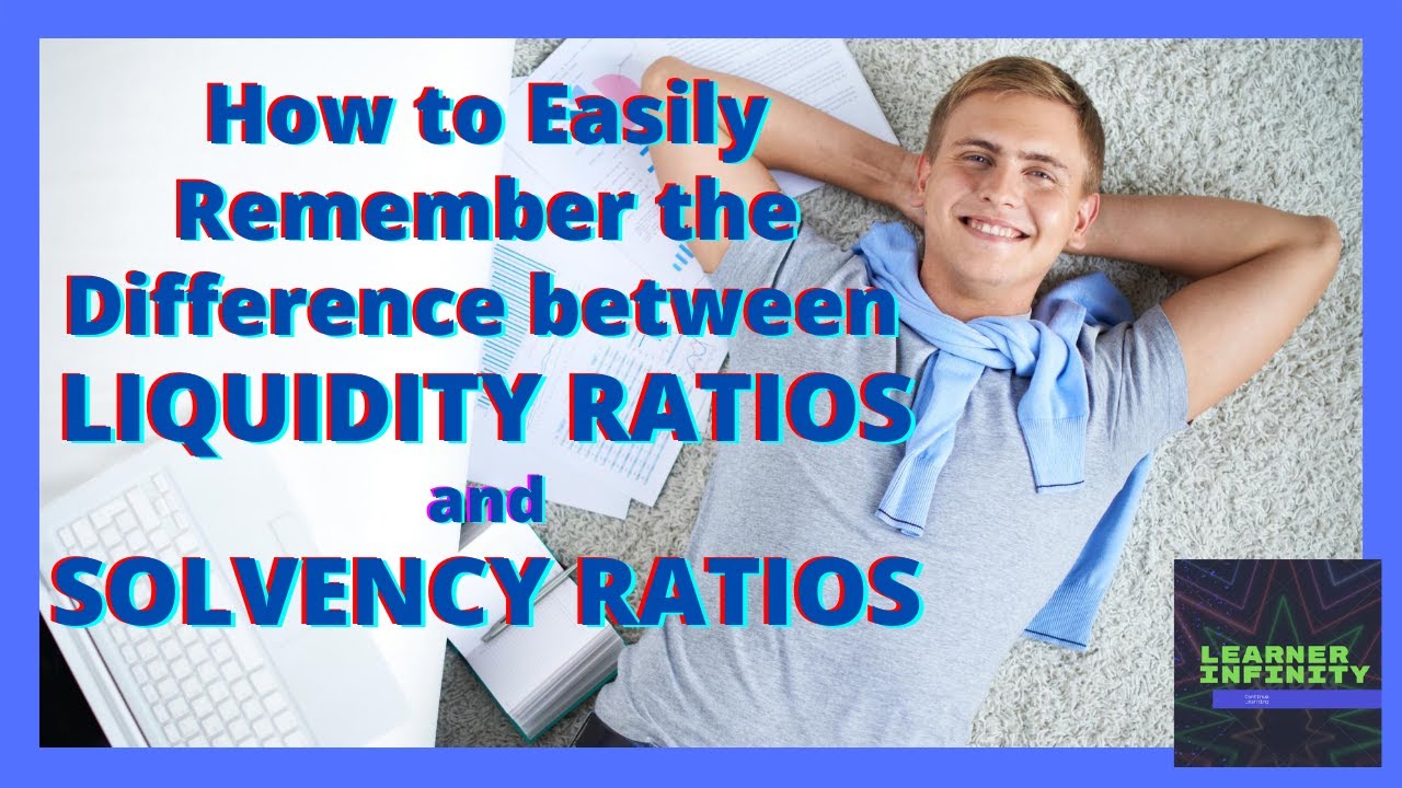 How To Easily Remember The Difference Between Liquidity Ratios And ...