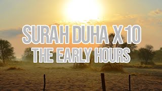 Surah Duha (The Early Hours) x10