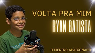 Volta Pra Mim - Ryan Batista