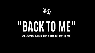 ¥$, kanYe west & Ty Dolla $ign - Back To Me (ft. Freddie Gibbs, Quavo) | LYRICS