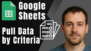 Google Sheets: Pull Data from Another Worksheet Based on Criteria (2025 Tutorial)