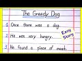 The greedy dog|10 lines story on a greedy dog|A greedy dog story with moral|