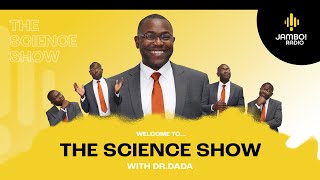 THE SCIENCE SHOW | with DR. Dada | Jambo!Radio Scotland