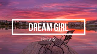 Ir Sais, Rauw Alejandro - Dream Girl (remix - Lyrics)