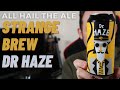 STRANGE BREW - Dr Haze DIPA Review