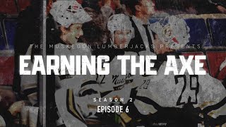 EARNING THE AXE S2 // E6