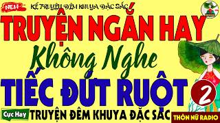 Hay Quá - Truyện Hay Nghe Dễ Ngủ | Không Nghe Tiếc Đứt Ruột - Nghe 5 Phút Ngủ Cực Ngon Có Thật 100%