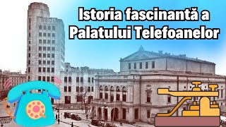 Istoria fascinantă a Palatului Telefoanelor, clădirea care i-a lăsat pe oameni „cu gura căscată”