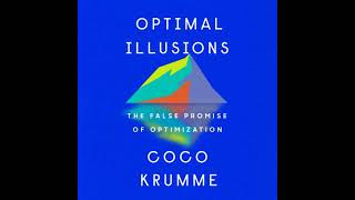 Optimal Illusions: The False Promise of Optimization by Coco Krumme
