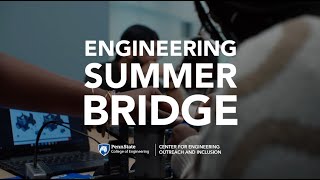 Engineering Summer Bridge: Get a Head Start with Penn State Engineering