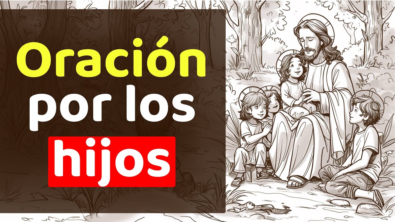 Oremos Por Nuestros Hijos Youtube