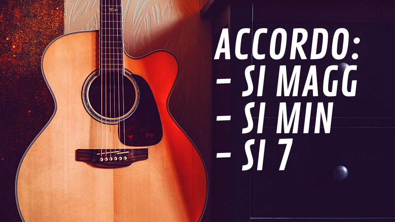 Accordo Di Si Per Chitarra - ( Si Maggiore , Si Minore , Si7) - YouTube