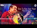 Das Tu Kee Aen Yaar | Rahat Fateh Ali Khan | complete full version | OSA Worldwide