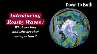 Introducing Rossby Waves : What are they and why are they important?