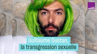 Guillaume Dustan, écrivain de la transgression