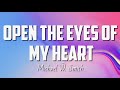 Michael W. Smith - Open The Eyes Of My Heart (Lyrics)