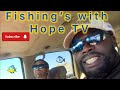 Fishing 🎣 with Hope Tv