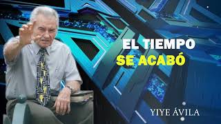 Yiye Avila Predicaciones 2024 💝El Tiempo Se Acabó 💝