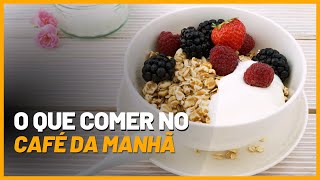 8 super alimentos para o café da manhã