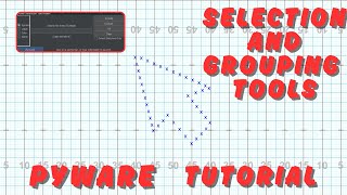 Selection and Grouping Tools - Pyware Tutorial