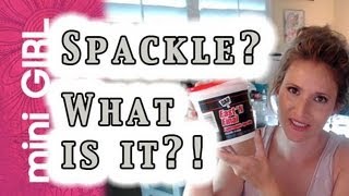 miniGIRL #20: What is Spackle? Your Burning Question Answered (hopefully!)