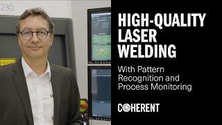 Coherent | High-Quality Laser Welds With Pattern Recognition and Process Monitoring