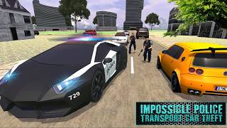 Impossible Police Transport Car Theft