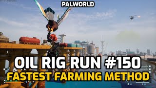 Palworld: Lv 60 Oil Rig Grind - Run 150 Something | The Legendary Weapon Grind - Fastest Method