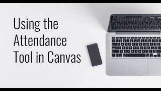 Using the Canvas Attendance Tool