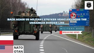 Back Again US Military Stryker Vehicles Cross the Ukrainian Border Line