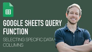 Google Sheets Query (Lecture 3) - SELECT Specific Data Columns