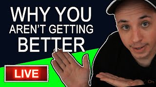 🔴 WHY YOU AREN'T GETTING BETTER