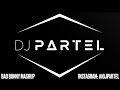 DJ Partel - Bad Bunny Mashup