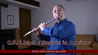 C.P.E.Bach  :  Flute Sonata in A minor / Koichi Itoh , flute